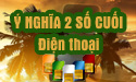 Tìm hiểu về ý nghĩa 2 số cuối điện thoại chi tiết và chính xác nhất