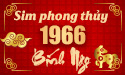 Chọn sim phong thủy hợp tuổi Bính Ngọ 1966 thế nào?