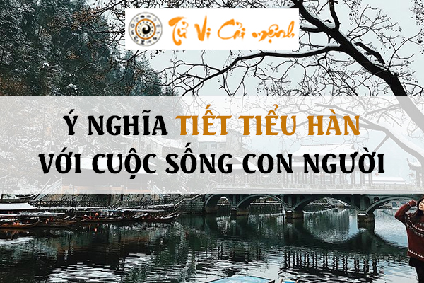 Tiết Tiểu Hàn là gì và những điều bạn cần biết tiết Tiểu Hàn