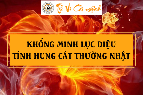 Khổng Minh Lục Diệu là gì và phương pháp chọn ngày tốt chính xác 100%