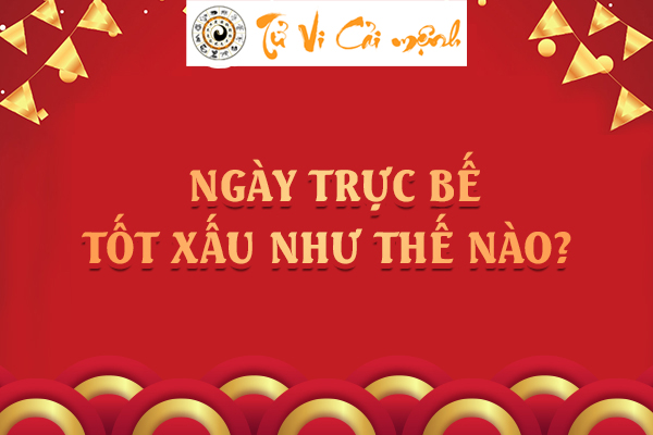 Ngày có Trực Bế tốt hay xấu? Ý nghĩa của các sao trong ngày Trực Bế