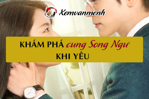 cung-song-ngu-khi-yeu-1
