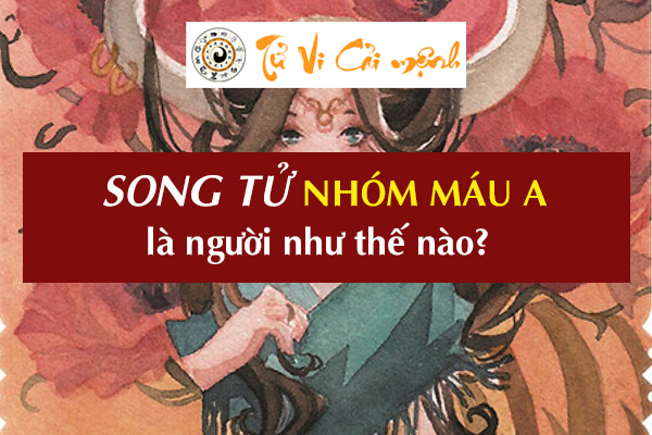 cung-song-tu-nhom-mau-a-1