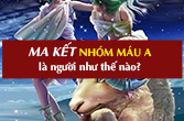 Ma Kết nhóm máu A về tính cách, tình yêu, sự nghiệp, sức khỏe