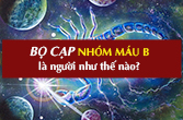 Cung Bọ Cạp nhóm máu B về tính cách, tình yêu, sự nghiệp, sức khỏe