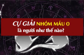 Cung Cự Giải nhóm máu O về tính cách, tình yêu, sự nghiệp, sức khỏe