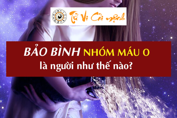 cung-bao-binh-nhom-mau-o-1