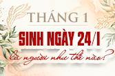 Ngày 24 tháng 1 là cung gì? Người sinh ngày 24/1 là người như thế nào?