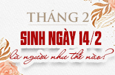 Sinh ngày 14 tháng 2 là cung gì trong chiêm tinh và bí ẩn ngày sinh