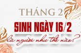 Sinh ngày 16 tháng 2 là cung gì trong chiêm tinh và bí ẩn ngày sinh