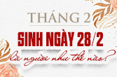 Sinh ngày 28 tháng 2 là cung gì trong chiêm tinh và bí ẩn ngày sinh