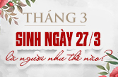 Ngày 27 tháng 3 là cung gì và phân tích đặc điểm chòm sao 27/3