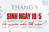 Sinh ngày 10 tháng 5 là cung gì và mật ngữ chòm sao ngày 10/5