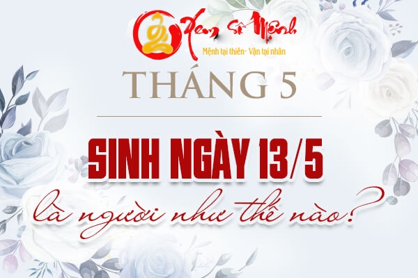Sinh ngày 13 tháng 5 là cung gì và Mật ngữ chòm sao ngày 13/5