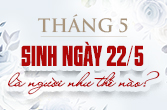 Sinh ngày 22 tháng 5 là cung gì? Khám phá cung Khí biến đổi nhất