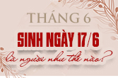 Sinh ngày 17 tháng 6 là cung gì? Giải mã đặc điểm tính cách, tình yêu