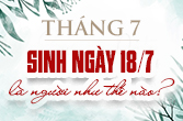 Sinh ngày 18 tháng 7 là cung gì và ý nghĩa ngày sinh của bạn?