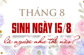 Sinh ngày 15 tháng 8 là cung gì và đặc điểm trong chiêm tinh