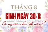 Sinh ngày 30 tháng 8 là cung gì và đặc điểm trong chiêm tinh học