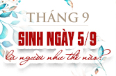 Sinh ngày 5 tháng 9 là cung gì và đặc điểm trong chiêm tinh học    