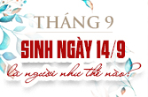 Sinh ngày 14 tháng 9 là cung gì và đặc điểm trong chiêm tinh học