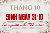 Sinh ngày 31 tháng 10 là cung gì và đặc điểm trong chiêm tinh học