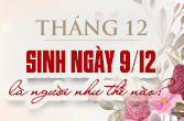 Sinh ngày  9 tháng 12 là cung gì và đặc điểm trong chiêm tinh học