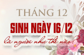 Sinh ngày 16 tháng 12 là cung gì và đặc điểm trong chiêm tinh học   