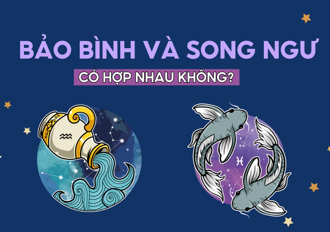 Bảo Bình Và Song Ngư: Cặp Đôi Mộng Mơ Hay Hai Thế Giới Khác Biệt?