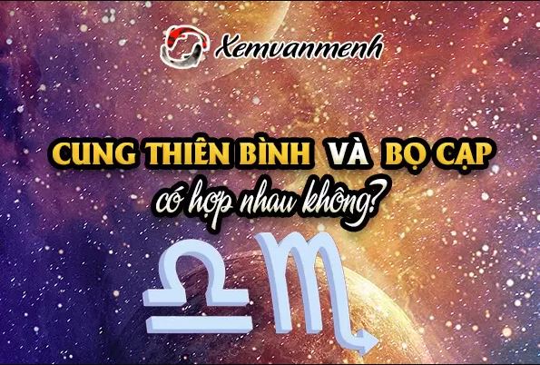Thiên Bình & Thiên Yết – Sự Kết Hợp Giữa Gió và Nước, Liệu Có Hòa Hợp