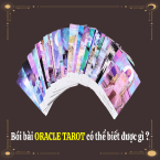 Xem bói ý nghĩa bộ bài Oracle Tarot đầy đủ, chính xác