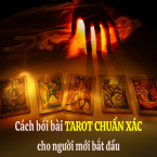 Hướng dẫn cách bói bài tarot cho người mới bắt đầu chi tiết