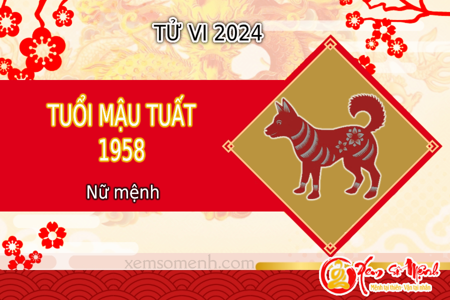Tử vi tuổi Mậu Tuất 1958 nam mạng năm 2024 bởi chuyên gia phong thủy