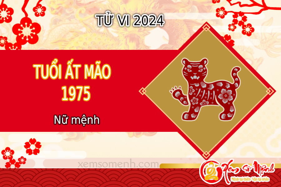 Tử vi tuổi Ất Mão 1975 nữ mạng năm 2024 - nhiều biến động xong nhiều may mắn