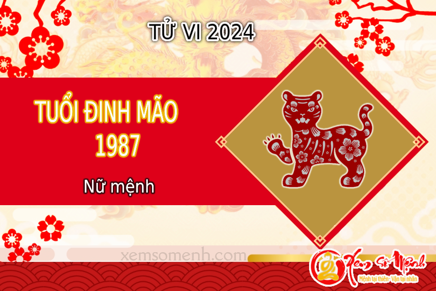 Tử vi tuổi Đinh Mão 1987 nữ mạng năm 2024 - Chi tiết và Chuẩn xác 99%