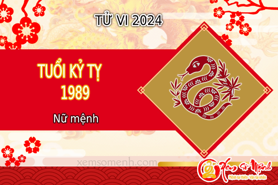 Xem tử vi tuổi Kỷ Tỵ 1989 nữ mạng năm 2024 Tài lộc tốt hay xấu?