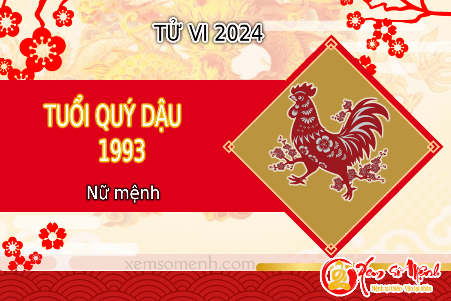 Xem tử vi tuổi Quý Dậu 1993 nữ mạng năm 2024 chi tiết và chính xác 99%