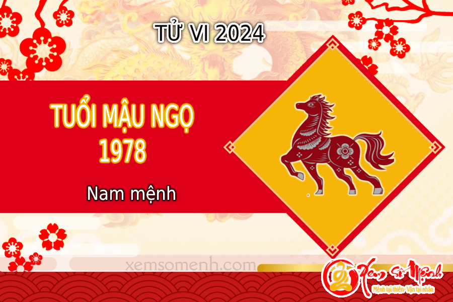Bói tử vi tuổi Mậu Ngọ 1978 nam mạng năm 2024 là hung hay cát?