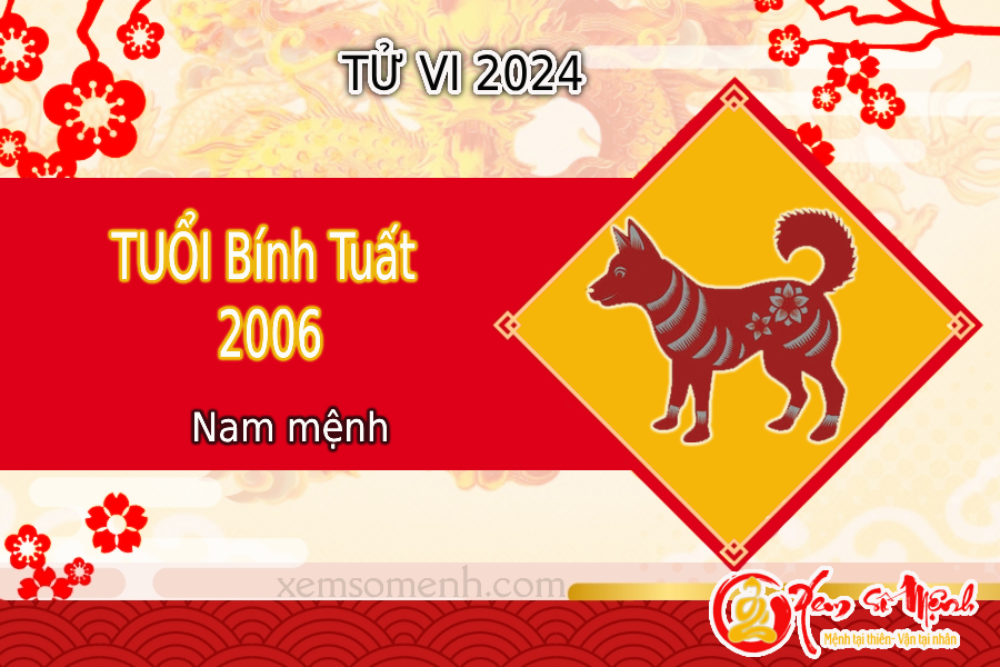 Tử vi tuổi Bính Tuất 2006 Nam Mạng năm 2024 chính xác và chi tiết