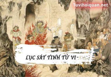 Lục sát tinh gồm những sao nào và ý nghĩa của chúng trong tử vi