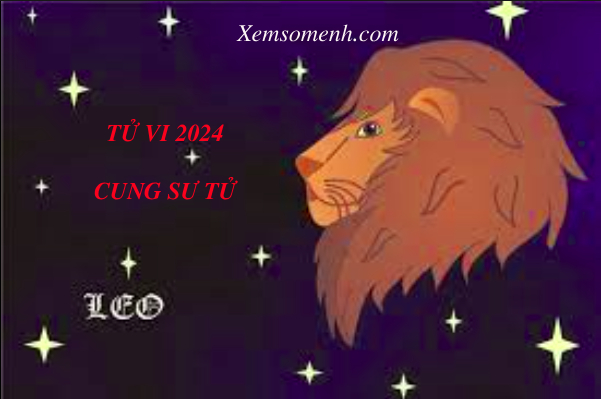 Luận giải tử vi cung Sư Tử năm 2024 chi tiết và chính xác
