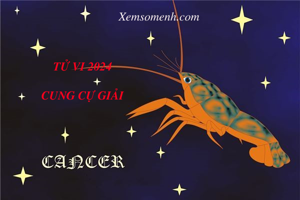 Luận giải tử vi cung Cự Giải năm 2024 chi tiết, Chính Xác