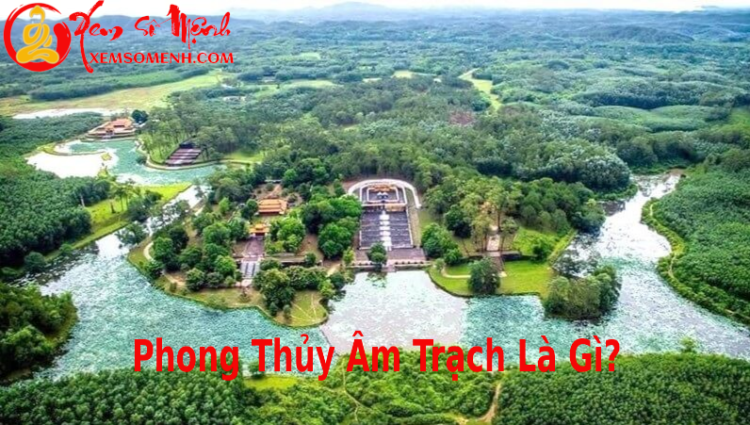Phong thủy âm trạch là gì