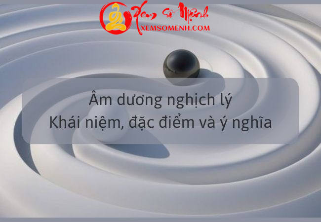 Âm dương nghịch lý và âm dương thuận lý là gì