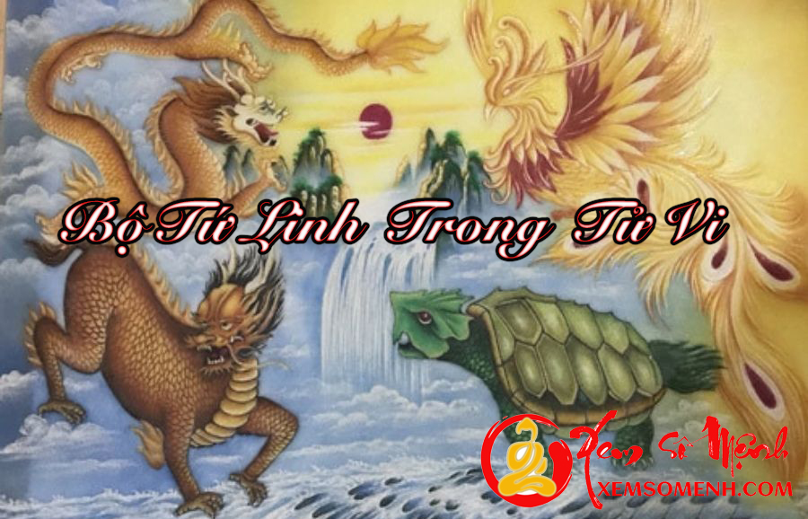 Bộ Tứ Linh Trong Tử Vi - Bộ sao phúc lộc, may mắn và quyền quý