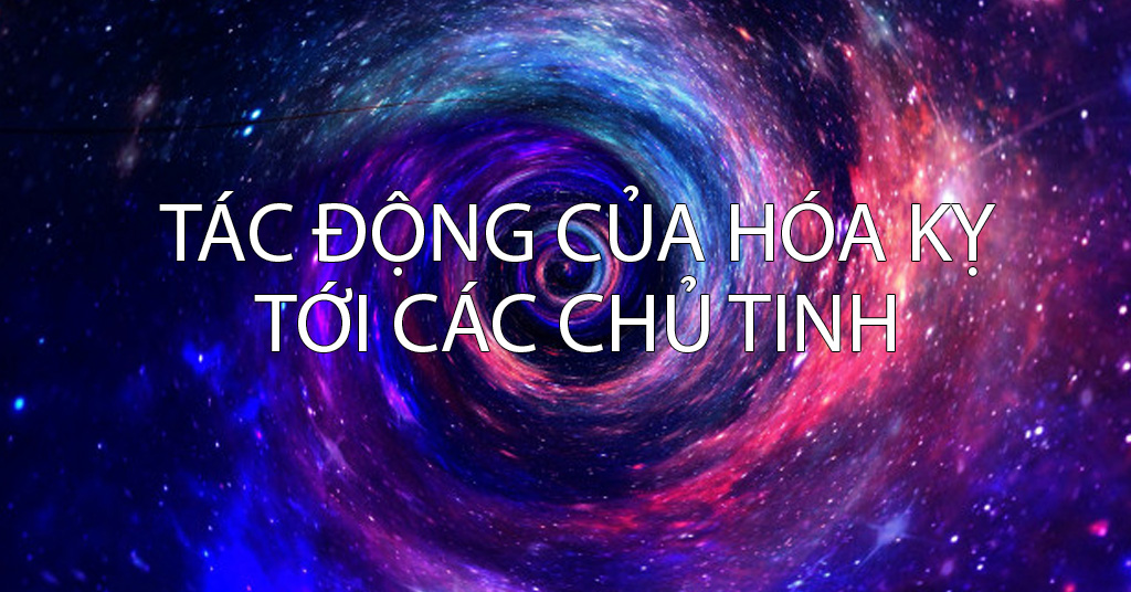 Ảnh Hưởng Của Sao Hóa Kỵ Đối Với Chủ Tinh (Chính Tinh)