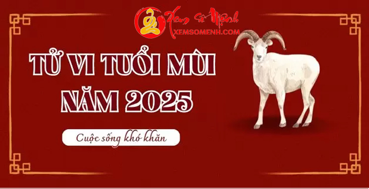 Xem Tử Vi Tuổi Mùi Năm 2025 - Tài Lộc, Tình Duyên, Sức Khỏe