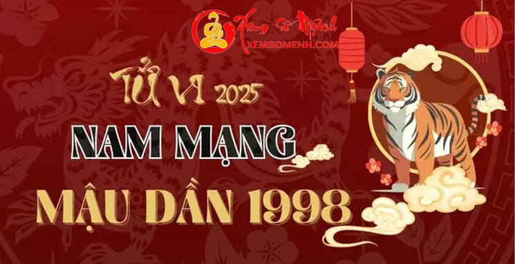 Tử vi tuổi Mậu Dần 1998 Nam mạng năm 2025 Chi Tiết