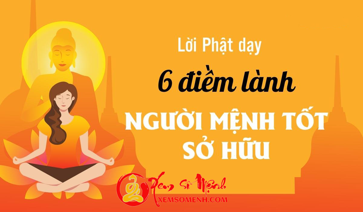 Đức Phật chỉ rõ 6 ĐIỀM LÀNH mà người MỆNH TỐT sở hữu, kiểm tra xem bạn có hay không?