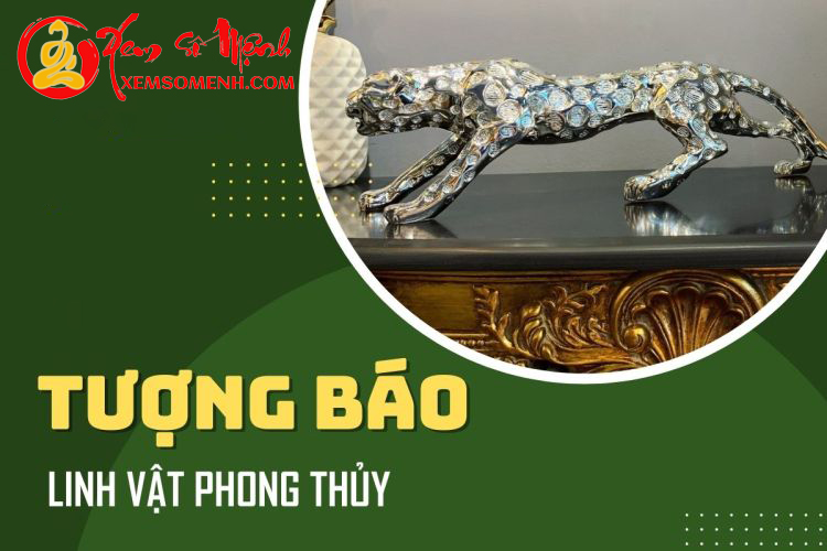 Tượng Báo Phong Thủy: Linh vật trấn trạch trừ tà, vượng danh vượng lộc mà gia chủ không nên bỏ qua